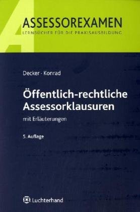 Öffentlich-rechtliche Assessorklausuren mit Erläuterungen