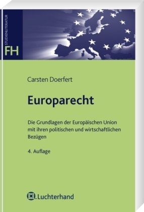 Beispielbild fr Europarecht Die Grundlagen der Europischen Union mit ihren politischen und wirtschaftlichen Bezgen zum Verkauf von Buchpark