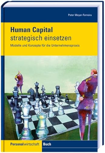 Beispielbild fr Human Capital strategisch einsetzen : Modelle und Konzepte fr die Unternehmenspraxis zum Verkauf von Buchpark