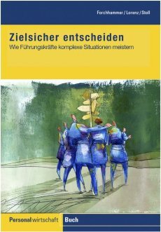 Beispielbild fr Zielsicher entscheiden: Wie Fhrungskrfte komplexe Situationen meistern zum Verkauf von medimops