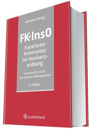FK-InsO : Frankfurter Kommentar zur Insolvenzordnung. - Wimmer, Klaus und Martin Ahrens