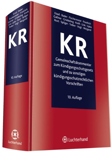Stock image for KR : Gemeinschaftskommentar zum Kndigungsschutzgesetz und zu sonstigen kndigungsschutzrechtlichen Vorschriften for sale by Buchpark
