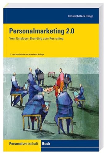 Personalmarketing 2.0: Vom Employer Branding zum Recruiting - Unknown Author