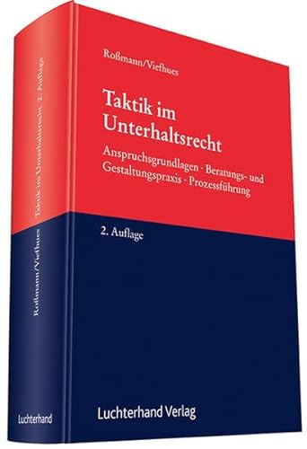 Stock image for Taktik im Unterhaltsrecht: Anspruchsgrundlagen - Beratungs- und Gestaltungspraxis - Prozessfhrung for sale by medimops