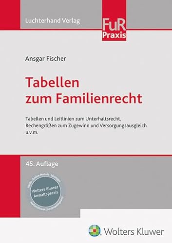 9783472098287: Tabellen zum Familienrecht: Tabellen und Leitlinien zum Unterhaltsrecht, Rechengren zum Zugewinn und Versorgungsausgleich u.v.m.