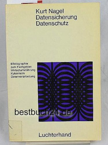 Stock image for Datenschutz und Datensicherung (Bibliographie zum Fachgebiet Wirtschaftsfuhrung, Kybernetik, Datenverarbeitung ; Bd. 7) for sale by Bernhard Kiewel Rare Books