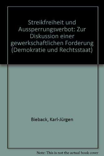 Beispielbild fr Streikfreiheit und Aussperrungsverbot: Zur Diskussion einer gewerkschaftlichen Forderung (Demokratie und Rechtsstaat) zum Verkauf von Bernhard Kiewel Rare Books