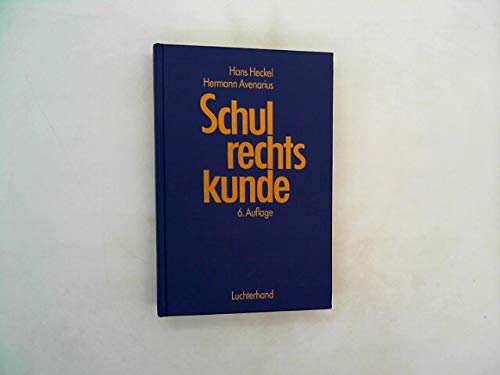 Beispielbild fr Schulrechtskunde : e. Handbuch fr Praxis, Rechtsprechung u. Wiss. / von Hans Heckel zum Verkauf von ralfs-buecherkiste