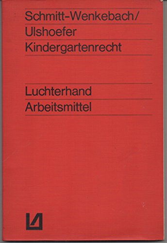 Kindergartenrecht (Luchterhand-Arbeitsmittel fu?r Erziehungswissenschaft und -praxis) (German Edition)