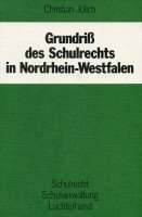 Grundriss des Schulrechts in Nordrhein-Wstfalen (Schulrecht, Schulleitung) (German Edition) - Ju?lich, Christian