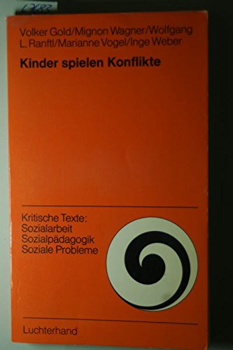 Stock image for Kinder spielen Konflikte. Zur Problematik von Simulationsverfahren fr soziales Lernen. for sale by Worpsweder Antiquariat