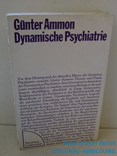 Stock image for Dynamische Psychiatrie : Grundlagen und Probleme einer Reform der Psychiatrie. Sammlung Luchterhand Band 113. for sale by Antiquariat KAMAS
