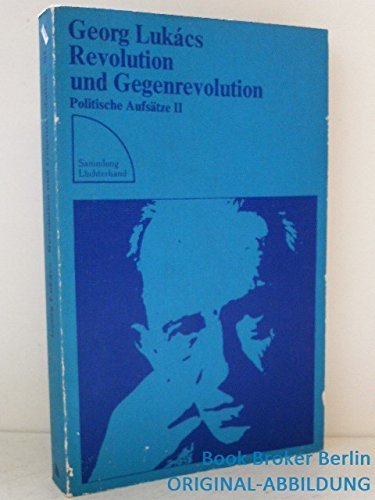 Revolution und Gegenrevolution (His Politische AufsaÌˆtze ; 2) (German Edition) (9783472611226) by LukaÌcs, GyoÌˆrgy