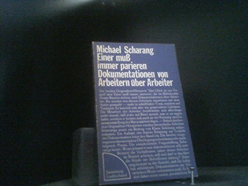 Imagen de archivo de Einer muss immer parieren: Dokumentationen von Arbeitern ber Arbeiter. Mit einem Beitrag von Klaus Schning. a la venta por medimops