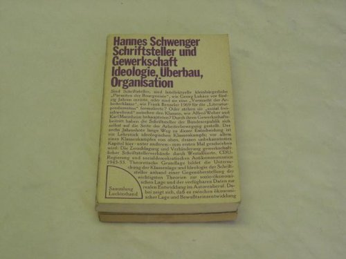 Schriftsteller und Gewerkschaft. Ideologie, Überbau, Organisation