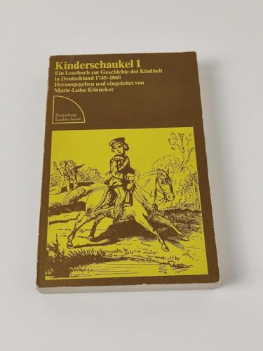 Stock image for Kinderschaukel 1 Ein Lesebuch zur Geschichte der Kindheit in Deutschland 1745-1860 for sale by Bernhard Kiewel Rare Books