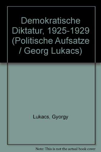 9783472612216: Demokratische Diktatur, 1925-1929 (Politische Aufsatze / Georg Lukacs) by Luk...