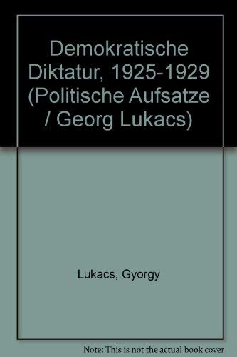 9783472612216: Demokratische Diktatur, 1925-1929 (Politische Aufsätze / Georg Lukács) (German Edition)