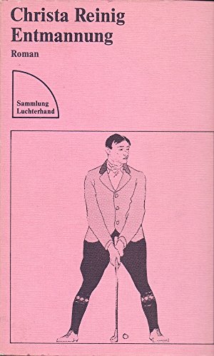 Imagen de archivo de Entmannung. Die Geschichte Ottos und seiner vier Frauen a la venta por Unique Books