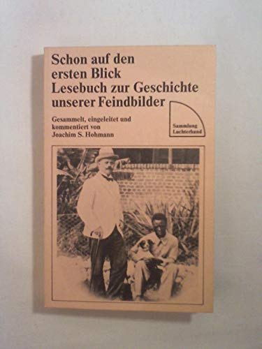 Beispielbild fr Schon auf den ersten Blick. Lesebuch zur Geschichte unserer Feindbilder. Sammlung Luchterhand 328 zum Verkauf von Hylaila - Online-Antiquariat