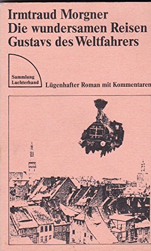 Imagen de archivo de Die wundersamen Reisen Gustavs des Weltfahrers . Lgenhafter Roman mit Kommentaren. SL 350 a la venta por Hylaila - Online-Antiquariat
