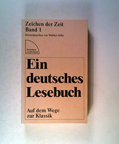 Beispielbild fr Zeichen der Zeit: Ein deutsches Lesebuch. Auf dem Wege zur Klassik. Band 1. zum Verkauf von Worpsweder Antiquariat