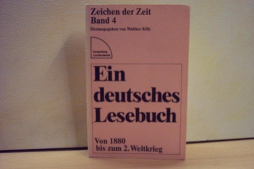 Zeichen der Zeit : Ein deutsches Lesebuch. Bd. 4., Verwandlung der Wirklichkeit : von 1880 bis zum 2. Weltkrieg. - Killy, Walther