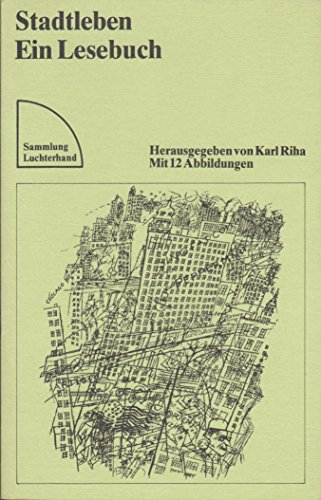 Stadtleben - Ein Lesebuch - mit 12 Abbildungen - Riha Karl (Hrsg.)