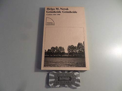 Grünheide Grünheide : Gedichte 1955 - 1980. Mit e. Vorw. von Jürgen Fuchs / Sammlung Luchterhand ; sl 460 - Novak, Helga M.