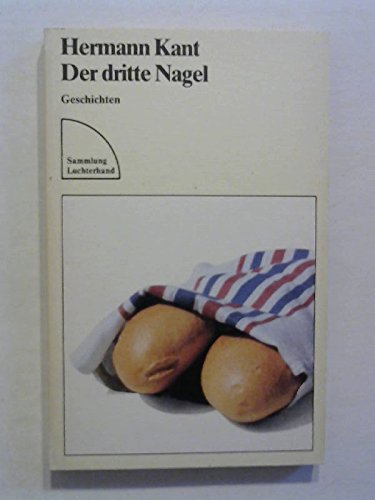 9783472614869: Der dritte Nagel. Geschichten (Sammlung Luchterhand, 486) - Kant, Hermann