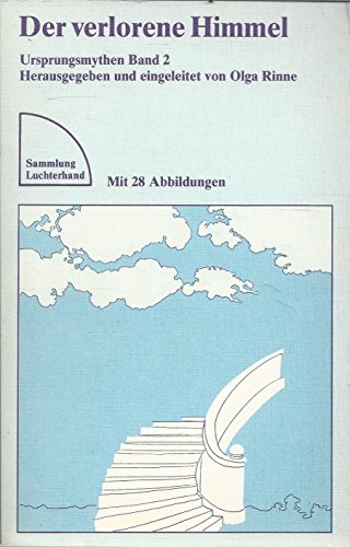 Imagen de archivo de Der verlorene Himmel. Ursprungsmythen Band 2. Sammlung Luchterhand 507 a la venta por Hylaila - Online-Antiquariat
