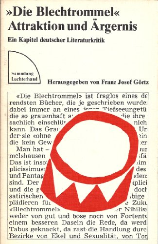 Die Blechtrommel - Attraktion und Ärgernis. Ein Kapitel deutscher Literaturkritik. Sammlung Lucht...