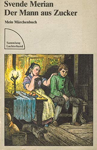 Imagen de archivo de Der Mann aus Zucker. Ein Mrchenbuch. a la venta por Versandantiquariat Felix Mcke