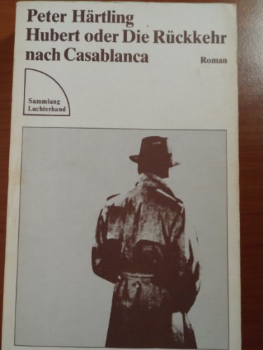 Stock image for Hubert oder Die Rckkehr nach Casablanca. Roman. for sale by Versandantiquariat Felix Mcke