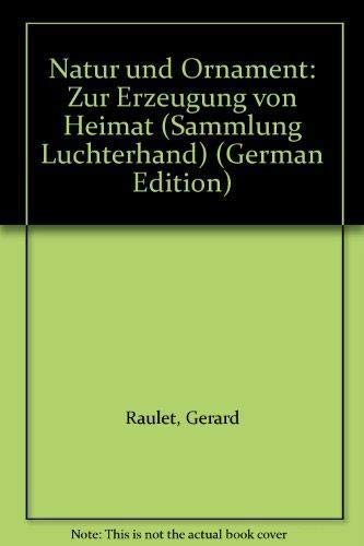 Beispielbild fr Natur und Ornament : zur Erzeugung von Heimat. zum Verkauf von medimops