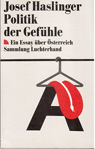 9783472616924: Politik der Gefuhle: Ein Essay uber Osterreich (Sammlung Luchterhand)