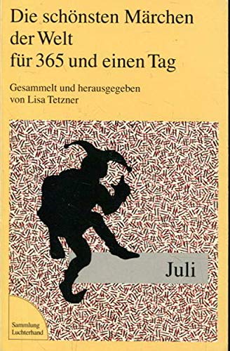 Beispielbild fr Die schnsten Mrchen der Welt fr 365 und einen Tag. Juli. zum Verkauf von Antiquariat Nam, UstId: DE164665634