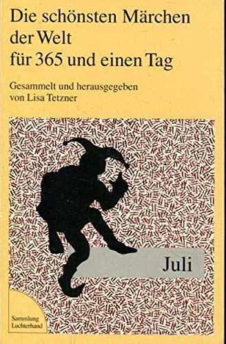 Stock image for Die schnsten Mrchen der Welt fr 365 und einen Tag. Juli. for sale by Antiquariat Nam, UstId: DE164665634