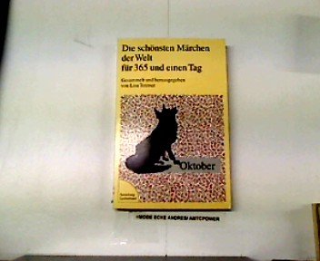 Die schönsten Märchen der Welt für 365 [dreihundertfünfundsechzig] und einen Tag; Teil: Oktober. Sammlung Luchterhand ; 720