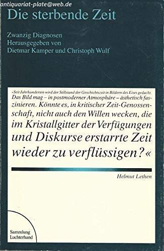 Beispielbild fr Die sterbende Zeit. Zwanzig Diagnosen. zum Verkauf von Antiquariat & Verlag Jenior