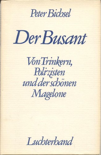 Imagen de archivo de Der Busant : von Trinkern, Polizisten u.d. schnen Magelone. a la venta por medimops