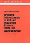 9783472653653: Juristische Aufbauschemata im Zivil- und Arbeitsrecht, Strafrecht, Staats- und Verwaltungsrecht: Mit Kurzkommentierungen (German Edition)