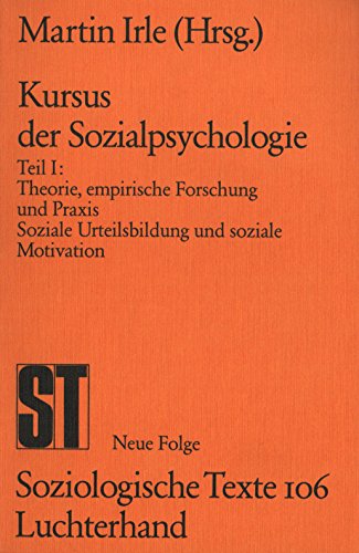 Beispielbild fr Kursus der Sozialpsychologie: Theorie, empirische Forschung und Praxis, soziale Urteilsbildung und soziale Motivation zum Verkauf von Leserstrahl  (Preise inkl. MwSt.)