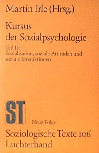 Imagen de archivo de Kursus der Sozialpsychologie: Sozialisation, soziale Attitden und soziale Interaktionen a la venta por Leserstrahl  (Preise inkl. MwSt.)