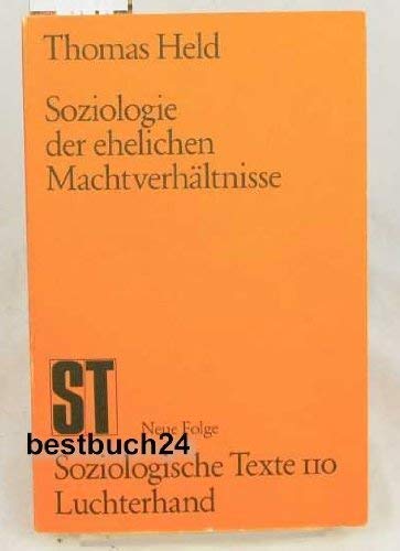 Soziologie der ehelichen MachtverhaÌˆltnisse (Soziologische Texte ; n.F., Bd. 110) (German Edition) (9783472751106) by Held, Thomas