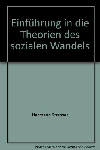 Einführung in die Theorien des sozialen Wandels. - Strasser, Hermann. Randall, Susan C. Einführung in die .