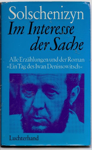 Im Interesse der Sache : Erzählungen. Aus d. Russ. von Mary von Holbeck u. a. - Alexander Solschenizyn.