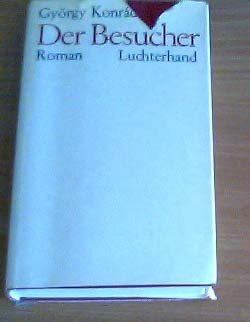 Der Besucher. Roman - György Konrád