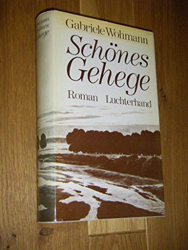 Schönes Gehege. Roman.