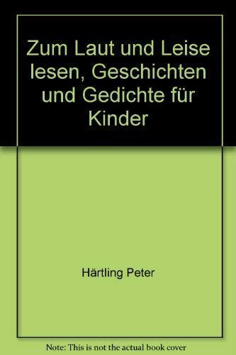 Zum laut und leise Lesen: Geschichten und Gedichte fuÌˆr Kinder (German Edition) (9783472864066) by HaÌˆrtling, Peter